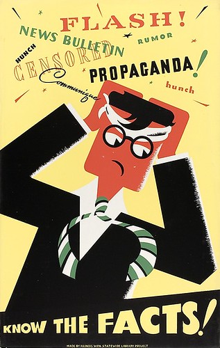 Know the Facts: A WPA (Works Progress Administration, part of the New Deal) poster, imploring the public to develop critical thinking skills. Circa late 1930-early 1940s.